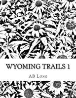 Wyoming Trails 1: Color Me Calm Coloring Books 1724847600 Book Cover