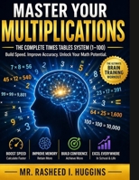Master Your Multiplications: THE COMPLETE TIME TABLES SYSTEM B0H6W2DVD9 Book Cover