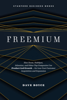 Freemium: How Zoom, Hubspot, Atlassian, and Other Top Companies Use Product-Led Growth... for Low-Cost Customer Acquisition and Expansion 1503640396 Book Cover