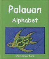 Palauan Alphabet (Island Alphabet Books) 1573062162 Book Cover