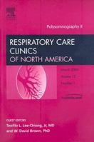 Polysomnography II, An Issue of Respiratory Care Clinics (The Clinics: Internal Medicine) 1416035265 Book Cover