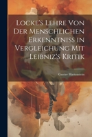 Locke's Lehre von der Menschlichen Erkenntniss in Vergleichung mit Leibniz's Kritik 1021834661 Book Cover