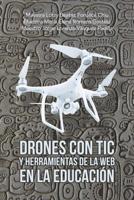 Drones Con Tic Y Herramientas De La Web En La Educaci�n 1506529305 Book Cover