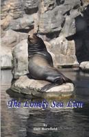 The Lonely Sea Lion 1495292711 Book Cover