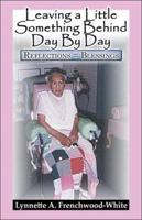 Leaving a Little Something Day By Day: Reflections = Blessings 1413789781 Book Cover