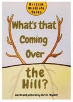 What's That Coming Over the Hill? 0992939844 Book Cover