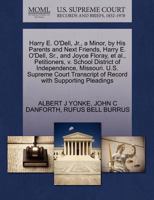 Harry E. O'Dell, Jr., a Minor, by His Parents and Next Friends, Harry E. O'Dell, Sr., and Joyce Floray, et al., Petitioners, v. School District of ... of Record with Supporting Pleadings 1270645625 Book Cover