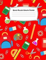 Quad Ruled Graph Paper: Red 4x4 Quadrille Squared Coordinate Grid Composition Notebook: Practice Organizer: 100 Page Math & Science Exercise Book: Kindergarten, Primary, Elementary, High School Note B 1724822500 Book Cover
