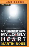 My Loaded Gun, My Lonely Heart: A Horror Novel 1940456401 Book Cover