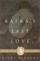 Kafka's Last Love: The Mystery of Dora Diamant 0465015506 Book Cover