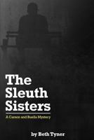 The Sleuth Sisters 1490549234 Book Cover