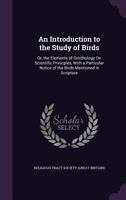 An Introduction To The Study Of Birds: Or The Elements Of Ornithology, On Scientific Principles 1377542971 Book Cover