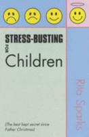 Stress-busting for Children: The Best-kept Secret Since Father Christmas 0954819500 Book Cover