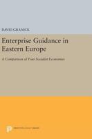 Enterprise Guidance in Eastern Europe: A Comparison of Four Socialist Economies 0691617457 Book Cover