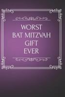 Worst Bat Mitzvah Gift Ever: 110-Page Blank Lined Journal Bat Mitzvah Gag Gift Idea 1795711205 Book Cover