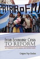 From Economic Crisis to Reform: IMF Programs in Latin America and Eastern Europe 0691139520 Book Cover