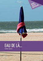 Eau de là... (French Edition) 2748390423 Book Cover