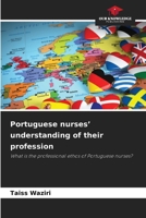 Portuguese nurses' understanding of their profession 6209640230 Book Cover