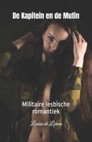 De Kapitein en de Mutin: Militaire lesbische romantiek (Dutch Edition) B0DRWS3P56 Book Cover