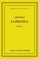 Aristotele, La Politica: Libro IV 8891306614 Book Cover