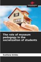 The role of museum pedagogy in the socialization of students 6209092772 Book Cover