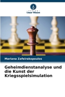 Geheimdienstanalyse und die Kunst der Kriegsspielsimulation (German Edition) 6630269837 Book Cover