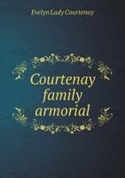 Courtenay Family Armorial 5518758529 Book Cover