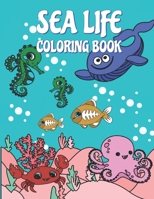 Sea Life Coloring Book: 38 Cute Sea Animal Coloring Pages for Kids, Sea Creatures, Underwater Marine Life, Fish, Octopus, Whales, Dolphin, and More B08K4NVBBC Book Cover