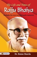 The Life and Times of Rajju Bhaiya (Includes his own recorded audio memories) 9355213263 Book Cover