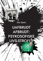 Uafbrudt afbrudt: Psykosofiske livs-strofer: Periodiske episoder i et sind med l�ngerevarende sygdom 8743044204 Book Cover