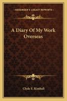 A Diary Of My Work Overseas 1430472537 Book Cover