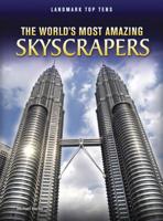 The World's Most Amazing Skyscrapers 1410942538 Book Cover