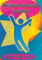 Wisdom Through Symbols 1463557221 Book Cover