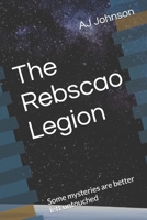 The Rebscao Legion: Some mysteries are better left untouched B0FT27B895 Book Cover