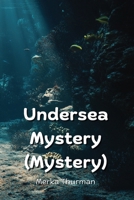 Undersea Mystery (Mystery) B0DPLBG2SM Book Cover