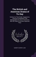 The British and American Drama of To-Day 1019100494 Book Cover