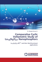 Comparative Cyclic Voltametric Study of La10Si6O27 Nanophosphors: La10Si6O27:RE3+ and their Multifunctional applications 6206150844 Book Cover