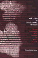 Evaluation in Environmental Planning: Assessing Environmental, Social, Economic, and Political Trade-offs 0262630877 Book Cover