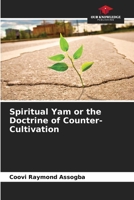 Spiritual Yam or the Doctrine of Counter-Cultivation 6209573797 Book Cover