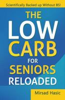 The Low Carb For Seniors Reloaded 1519410433 Book Cover