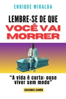 Lembre-se de que você vai morrer: “A vida é curta: ouse viver sem medo” (Portuguese Edition) B0FS1DLH4V Book Cover