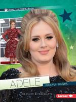 Adele: Soulful Singer 146776101X Book Cover