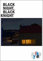 Black Night, Black Knight 1599370174 Book Cover