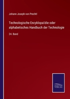 Technologische Encyklopädie oder alphabetisches Handbuch der Technologie: 24. Band 3375011687 Book Cover