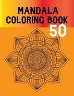 50 Mandala Coloring Book: Medium Adult Coloring Book for Beautiful Mandala Flowers Coloring Pages for Adults Relaxation B09DF5MX4P Book Cover