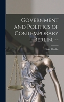 Government and Politics of Contemporary Berlin. -- 1014477336 Book Cover