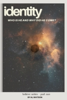 Identity: Who is He & Why did He come? 0994170874 Book Cover