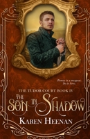 The Son in Shadow (The Tudor Court) 1957081252 Book Cover