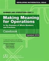 DEVELOPING MATHEMATICAL IDEAS 2009 NUMBERS AND OPERATIONS (PART 2) MAKING MEANING OF OPERATIONS CASEBOOK 0769001726 Book Cover