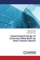 Experimental Study of Concrete Filled Built-up Steel Tubular Beams 3659373168 Book Cover